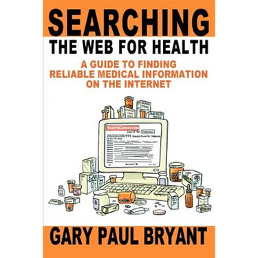 Searching the Web for Health: A Guide to Finding Reliable Medical Information on the Internet