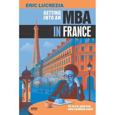 Getting into an MBA in France: The no B.S. guide from Candidate Coach
