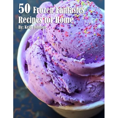 50 Frozen Fantasies Recipes for Home