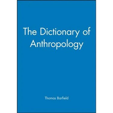 The Dictionary of Anthropology