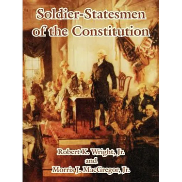 Soldier-Statesmen of the Constitution