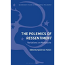 The Polemics of Ressentiment: Variations on Nietzsche
