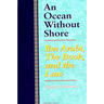 An Ocean Without Shore: Ibn Arabi, the Book, and the Law