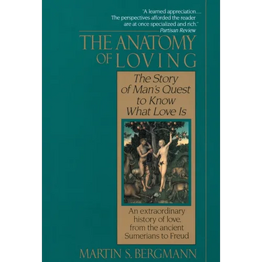 The Anatomy of Loving: The Story of Man's Quest to Know What Love Is
