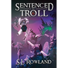 Sentenced to Troll 6