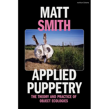Applied Puppetry: The Theory and Practice of Object Ecologies