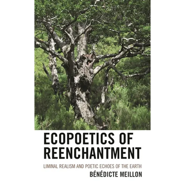 Ecopoetics of Reenchantment: Liminal Realism and Poetic Echoes of the Earth