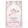 Perfidy and the Prize Daughter