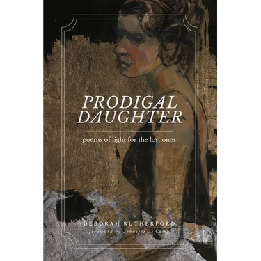 Prodigal Daughter: Poems of Light for the Lost Ones
