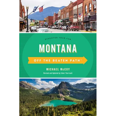 Montana Off the Beaten Path(R): Discover Your Fun