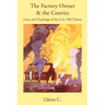 The Factory Owner & the Convict: Lives and Teachings of the A.A. Old Timers