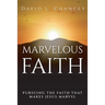 Marvelous Faith: Pursuing the Faith that Makes Jesus Marvel