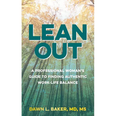 Lean Out: A Professional Woman's Guide to Finding Authentic Work-Life Balance