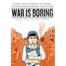 War is Boring: Bored Stiff, Scared to Death in the World's Worst War Zones