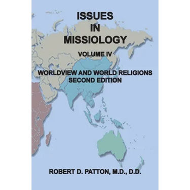 Issues In Missiology, Volume IV, Worldview and World Religions