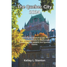 The Quebec City 2024: Exploring the Heart of Quebec: A Comprehensive Guide to Cobblestone Streets, Culinary Delights, and Timeless Charms.