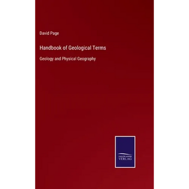 Handbook of Geological Terms: Geology and Physical Geography