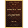 German For The English: No. 1 First Reading Book; Easy Poems With Interlinear Translation