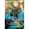 Healthy? Says Who?: The Most Controversial Book You Will Ever Read