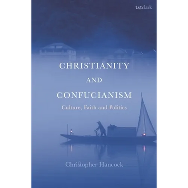 Christianity and Confucianism: Culture, Faith and Politics