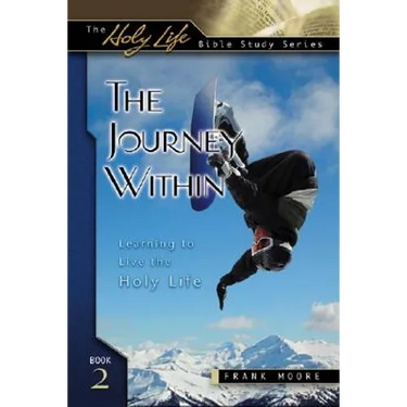 Journey Within: Learning to Live the Holy Life