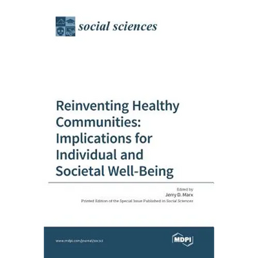 Reinventing Healthy Communities: Implications for Individual and Societal Well-Being