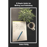 A Simple Guide for Writing and Publishing