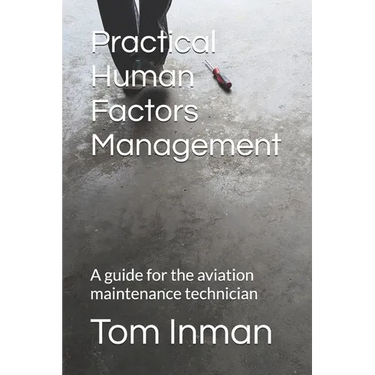 Practical Human Factors Management: A guide for the aviation maintenance technician