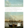 The Company-State: Corporate Sovereignty and the Early Modern Foundations of the British Empire in India