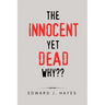 The Innocent yet Dead Why