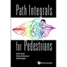 Path Integrals for Pedestrians