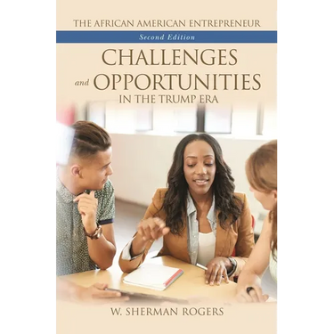 The African American Entrepreneur: Challenges and Opportunities in the Trump Era