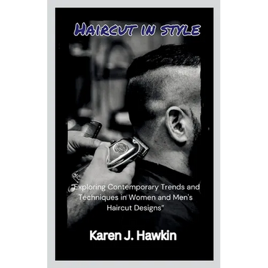 Haircut in style: "Exploring Contemporary Trends and Techniques in Women and Men's Haircut Designs"