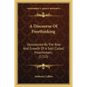 A Discourse Of Freethinking: Occasioned By The Rise And Growth Of A Sect Called Freethinkers (1713)