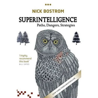 Superintelligence: Paths, Dangers, Strategies
