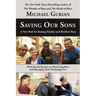 Saving Our Sons: A New Path for Raising Healthy and Resilient Boys