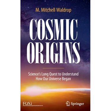 Cosmic Origins: Science's Long Quest to Understand How Our Universe Began