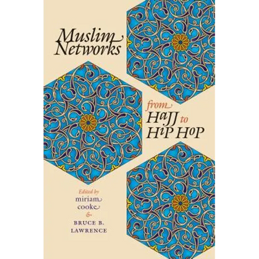 Muslim Networks from Hajj to Hip Hop