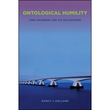 Ontological Humility: Lord Voldemort and the Philosophers