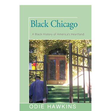 Black Chicago: A Black History of America's Heartland