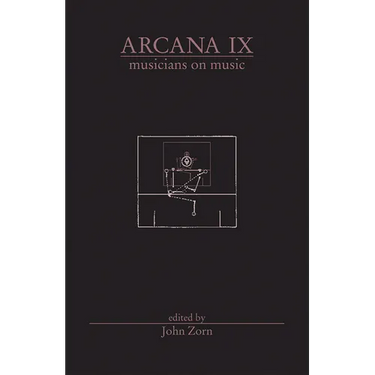 Arcana IX: Musicians on Music