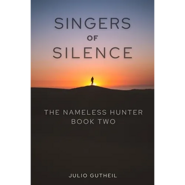 Singers of Silence: The Nameless Hunter, Book Two