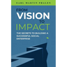 From Vision to Impact