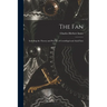 The Fan: Including the Theory and Practice of Centrifugal and Axial Fans