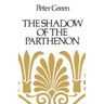 The Shadow of the Parthenon: Studies in Ancient History and Literature