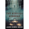 The Muskoka Murders