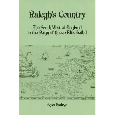 Ralegh's Country: The South West of England in the Reign of Queen Elizabeth I