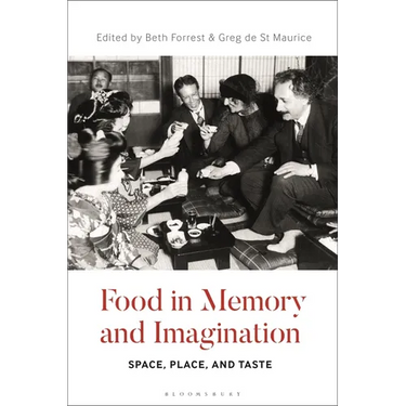 Food in Memory and Imagination: Space, Place And, Taste