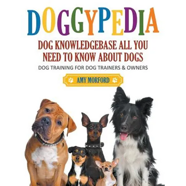 DoggyPedia: All You Need to Know About Dogs (Large Print): Dog Training for Both Trainers and Owners