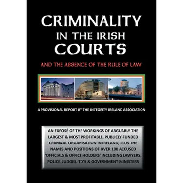 Criminality in the Irish Courts: And the Absence of the Rule of Law in Ireland